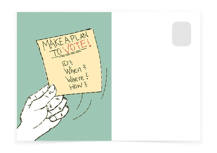 MAKE A PLAN TO VOTE! - Postcards to Voters
