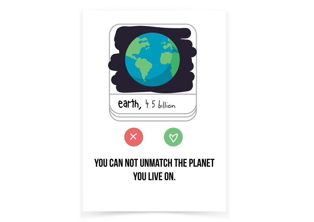You Can't Unmatch The Planet You Live On