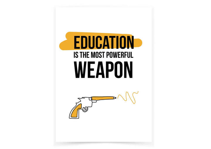 Education is the Most Powerful Weapon