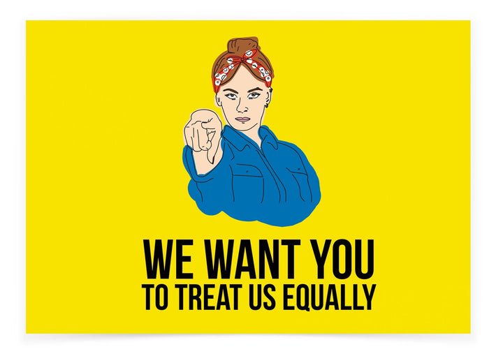 We Want You to Treat us Equally