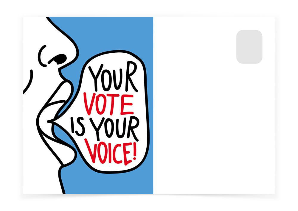 YOUR VOTE IS YOUR VOICE! - Postcards to Voters